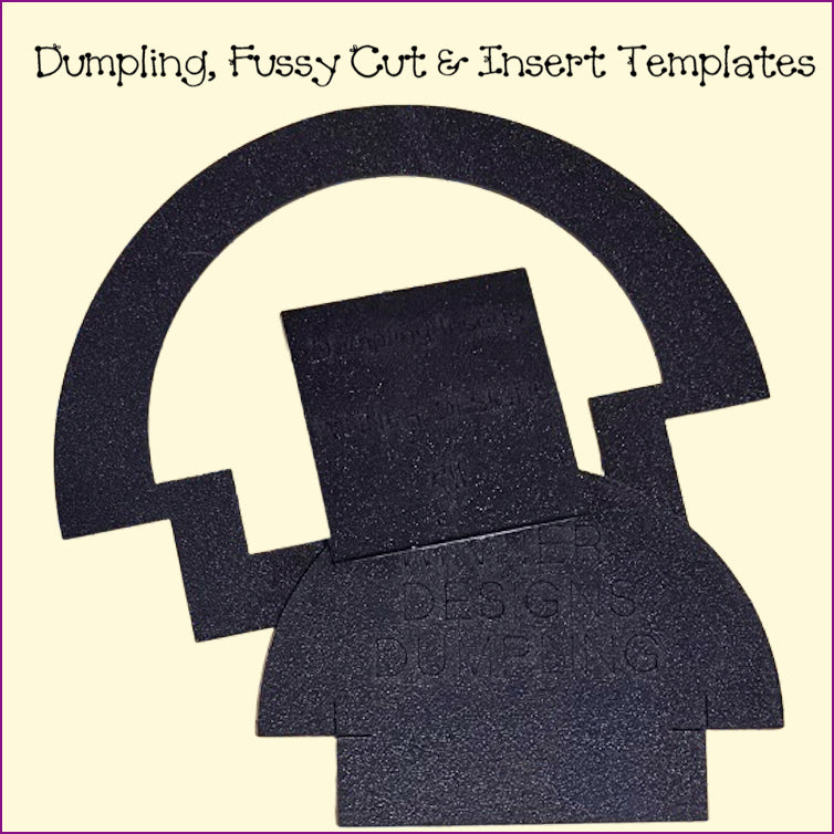 Dumpling Templates, (7 sizes!) Fussy Cuts, Gussets/Inserts, Bundles