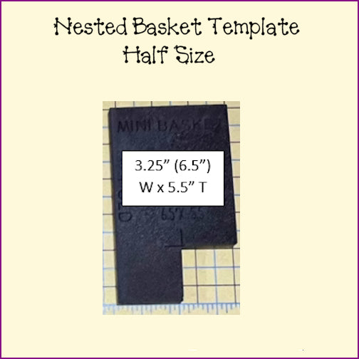 Nested Basket Templates - Full & Half Templates
