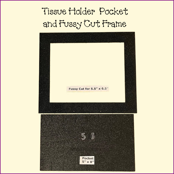 Tissue Holder, Fussy Cut Frame, Pocket Template