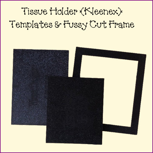 Tissue Holder, Fussy Cut Frame, Pocket Template