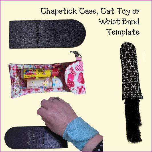 Chapstick Case /Cat Toy/Wrist Band Template