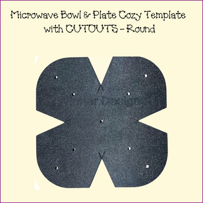 Microwave Bowl & Plate Cozy Templates with CUTOUTS - New!