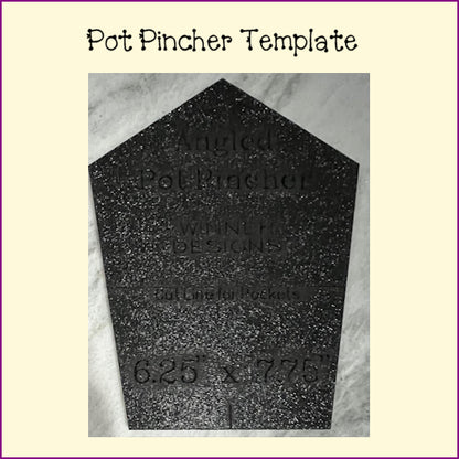 Pot Pincher Angled Template