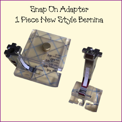 Snap On Adapter - 1 Piece New Style Bernina
