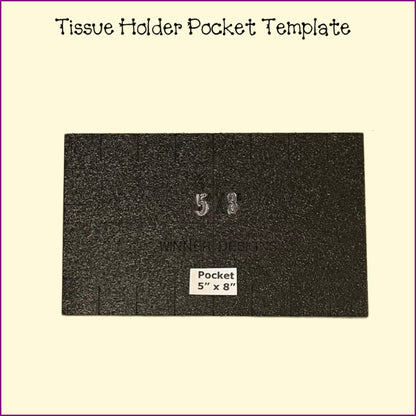 Tissue Holder, Fussy Cut Frame, Pocket Template