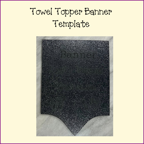 Towel Topper - Banner Templates