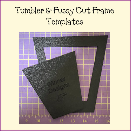 Tumbler & Fussy Cut Templates